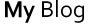 My Blog